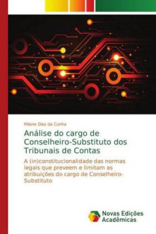 Könyv Análise do cargo de Conselheiro-Substituto dos Tribunais de Contas Milene Dias da Cunha