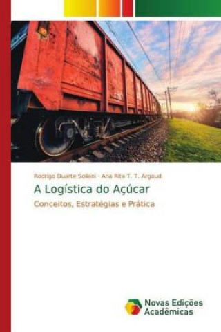 Carte A Logística do Açúcar Rodrigo Duarte Soliani