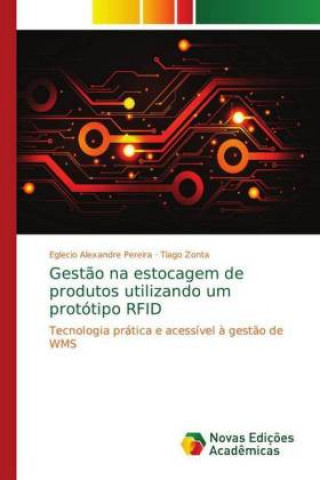 Kniha Gest?o na estocagem de produtos utilizando um protótipo RFID Eglecio Alexandre Pereira