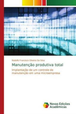 Książka Manutenç?o produtiva total Rodolfo Francisco Oliveira Da Silva