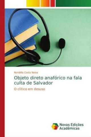 Książka Objeto direto anafórico na fala culta de Salvador Nordélia Costa Neiva