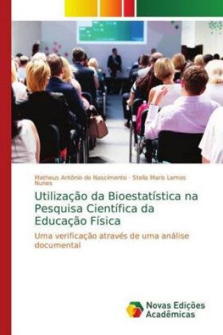 Boek Utilizaç?o da Bioestatística na Pesquisa Científica da Educaç?o Física Matheus Antônio do Nascimento