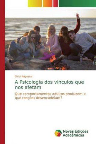 Könyv A Psicologia dos vínculos que nos afetam Gelci Nogueira