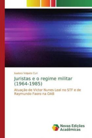 Carte Juristas e o regime militar (1964-1985) Isadora Volpato Curi