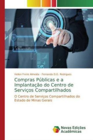 Carte Compras Públicas e a Implantaç?o do Centro de Serviços Compartilhados Hellen Freire Almeida
