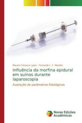 Carte Influ?ncia da morfina epidural em suínos durante laparoscopia Mauren Fonseca Lopes