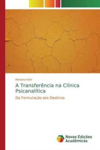 Book A Transfer?ncia na Clínica Psicanalítica Mariana Kehl