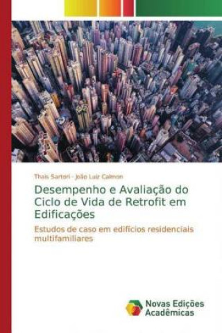 Carte Desempenho e Avaliaç?o do Ciclo de Vida de Retrofit em Edificaç?es Thais Sartori