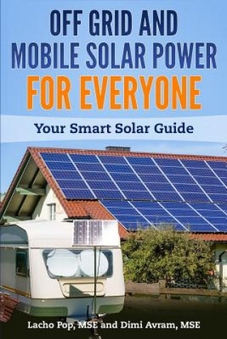 Knjiga Off Grid and Mobile Solar Power For Everyone Lacho Pop Mse