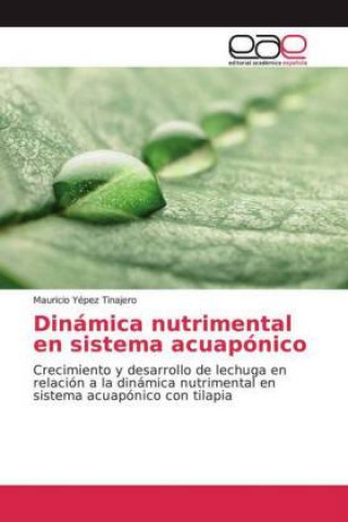 Boek Dinámica nutrimental en sistema acuapónico Mauricio Yépez Tinajero