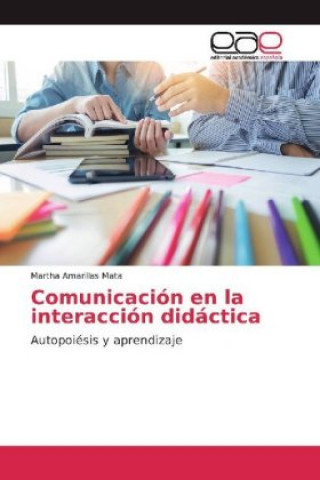 Libro Comunicación en la interacción didáctica Martha Amarillas Mata