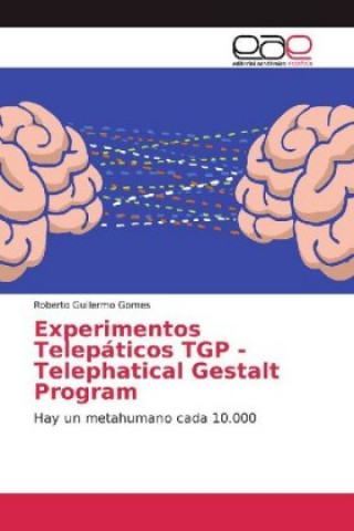 Knjiga Experimentos Telepáticos TGP - Telephatical Gestalt Program Roberto Guillermo Gomes