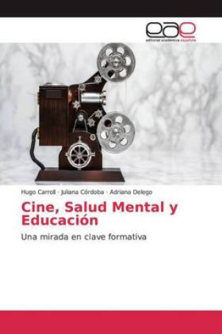 Książka Cine, Salud Mental y Educación Hugo Carroll