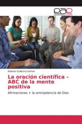 Książka La oración científica - ABC de la mente positiva Roberto Guillermo Gomes