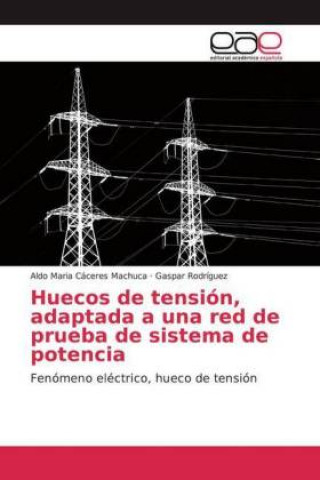 Livre Huecos de tension, adaptada a una red de prueba de sistema de potencia Aldo Maria Cáceres Machuca