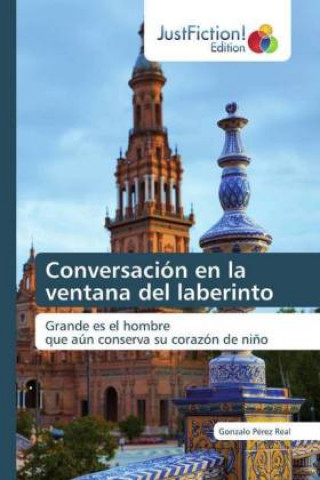 Книга Conversacion en la ventana del laberinto Gonzalo Pérez Real