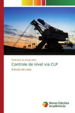 Livro Controle de nível via CLP Fábio Jose de Araujo Alves