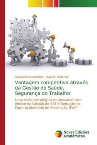 Book Vantagem competitiva atraves da Gestao de Saude, Seguranca do Trabalho Alessandra Garabedian