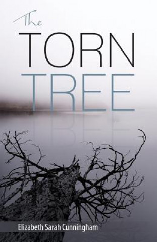 Kniha Torn Tree Elizabeth Sarah Cunningham