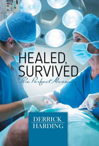 Könyv Healed, Survived Derrick Harding