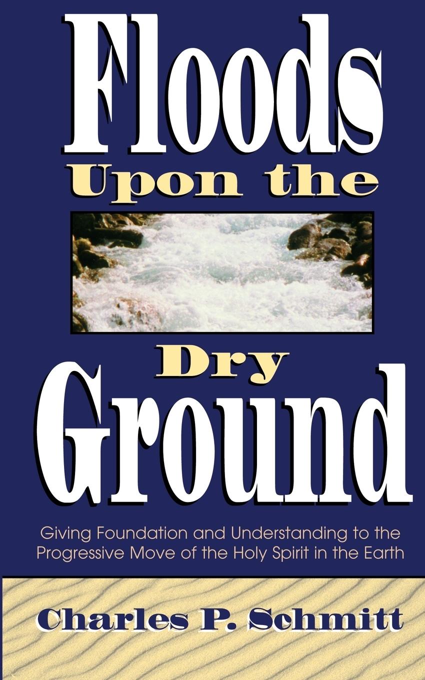 Βιβλίο Floods Upon the Dry Ground Charles Schmitt