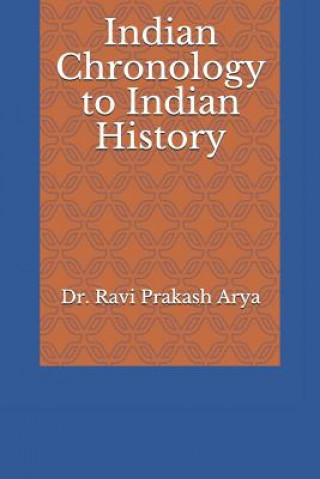 Книга Indian Chronology to Indian History Ravi Prakash Arya