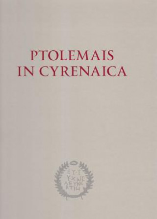Kniha Ptolemais in Cyrenaica, Results of Non-Invasive Surveys Piotr Jaworski