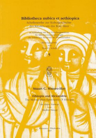 Carte Ethiopia and Alexandria: The Metropolitan Episcopacy of Ethiopia Stuart C. Munro-Hay