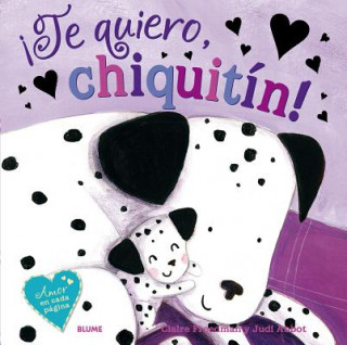 Carte ?Te Quiero, Chiquitín! Claire Freedmann
