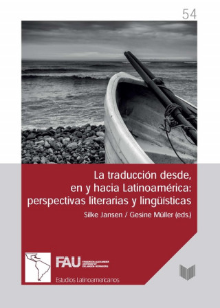 Книга La traducción desde, en y hacia Latinoamérica : perspectivas literarias y lingüística 