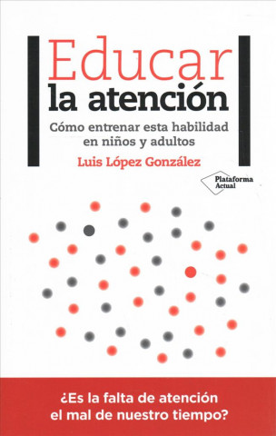 Könyv Educar La Atención Luis Lopez Gonzalez