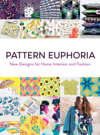 Książka Pattern Euphoria: New Designs for Home Interiors and Fashion 