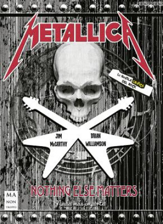 Könyv Metallica, la novela gráfica del rock : nothing else matters = nada más importa Jim Mccarthy