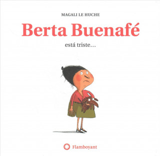 Könyv Berta Buenafé Está Triste Magali Le Huche