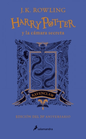 Könyv Harry Potter Y La Cámara Secreta (20 Aniv. Ravenclaw) / Harry Potter and the Cha Mber of Secrets (Ravenclaw) Joanne Rowling