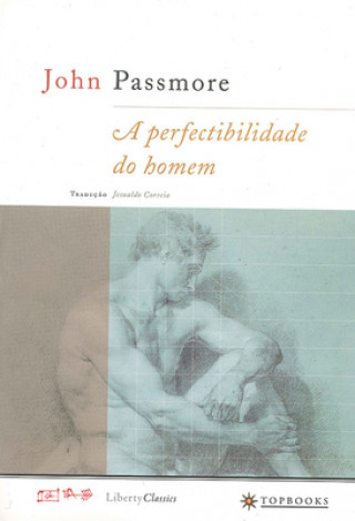 Carte A Perfectibilidade Do Homem John Passmore