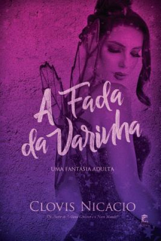 Buch A fada da varinha: Uma fantasia adulta Clovis Nicacio