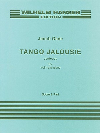 Kniha Tango Jalousie: For Violin and Piano Jacob Gade