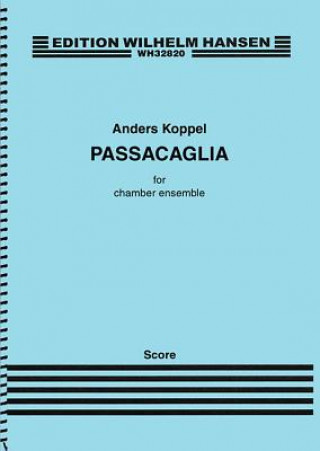 Kniha Passacaglia: For Chamber Ensemble (Full Score) Anders Koppel