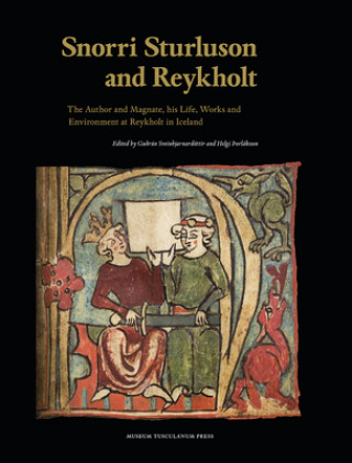 Książka Snorri Sturluson and Reykholt: The Author and Magnate, His Life, Works and Environment at Reykholt in Iceland Guorun Sveinbjarnardottir