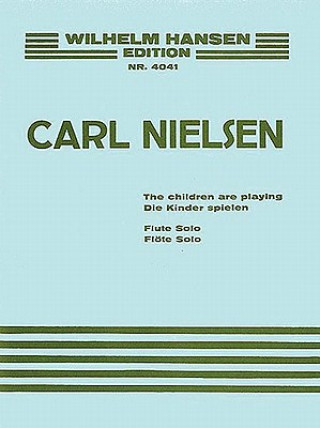 Kniha The Children Are Playing: Flute Solo Carl Nielsen