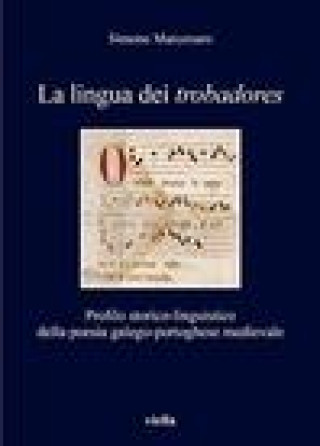 Kniha La Lingua Dei Trobadores: Profilo Storico-Linguistico Della Poesia Galego-Portoghese Medievale Simone Marcenaro