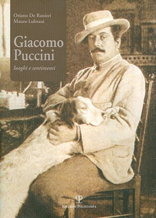 Kniha Giacomo Puccini: Luoghi E Sentimenti [With CD (Audio)] Oriano De Ranieri