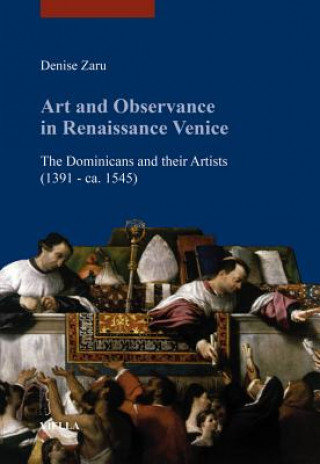 Knjiga Art and Observance in Renaissance Venice Denise Zaru