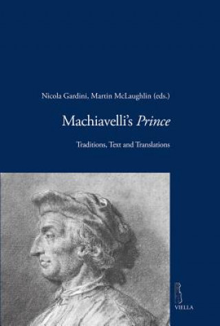 Kniha Machiavelli's Prince: Traditions, Text and Translations Robert Black