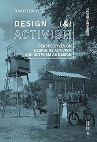 Könyv Design (&) Activism Tom Bieling