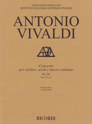 Livre Concerto for Violin, Strings and Basso Continuo - Rv280, Op. 6 No. 5: Critical Edition Score Alessandro Borin