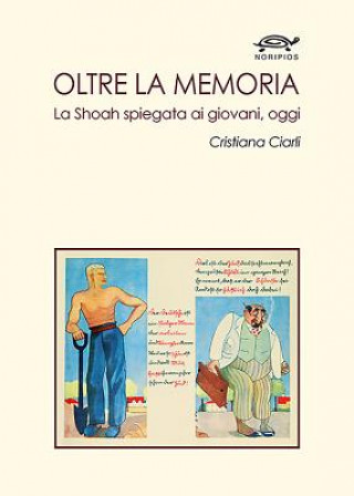 Buch Oltre La Memoria: La Shoah Spiegata AI Giovani, Oggi Cristiana Ciarli