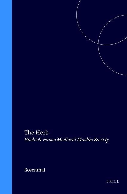 Könyv The Herb: Hashish Versus Medieval Muslim Society Rosenthal