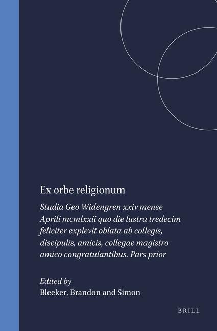 Kniha Ex Orbe Religionum: Studia Geo Widengren XXIV Mense Aprili MCMLXXII Quo Die Lustra Tredecim Feliciter Explevit Oblata AB Collegis, Discipu Bergman
